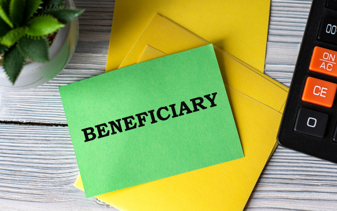 Beneficiary Designations: Know When (and How) to Use Them